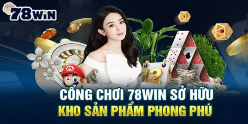 nha cai 78win da dang san pham dich vu